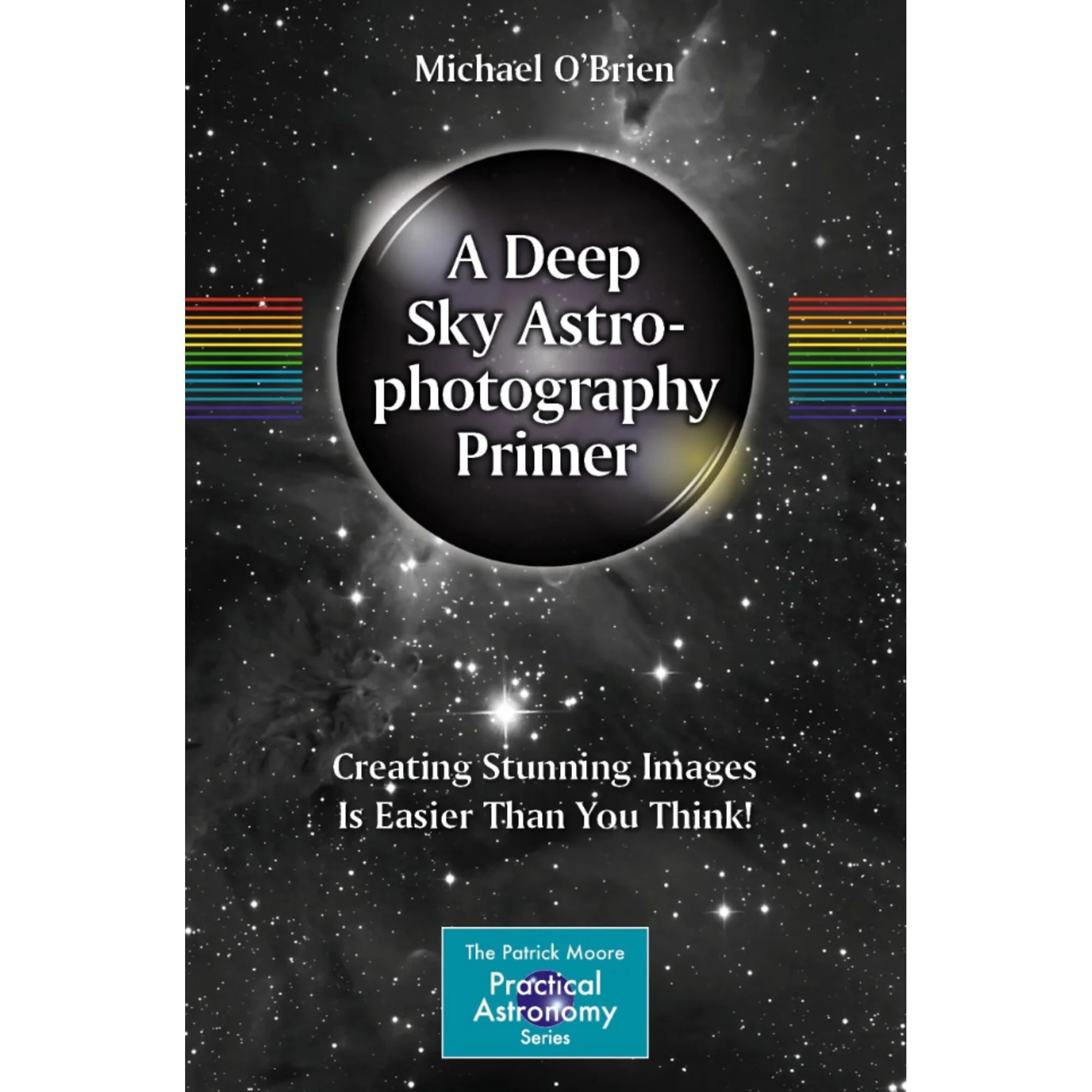 A Deep Sky Astrophotography Primer